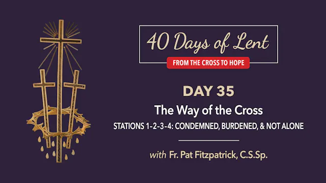 Lenten Retreat Day 35: The Way of the...
