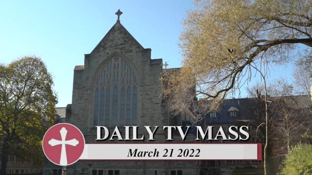 Daily TV Mass March 21, 2022