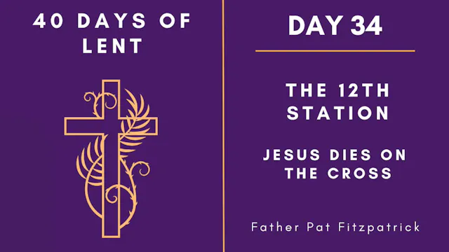 Lenten Retreat 2024: Day 34