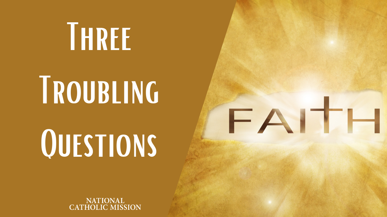 Three Troubling Questions