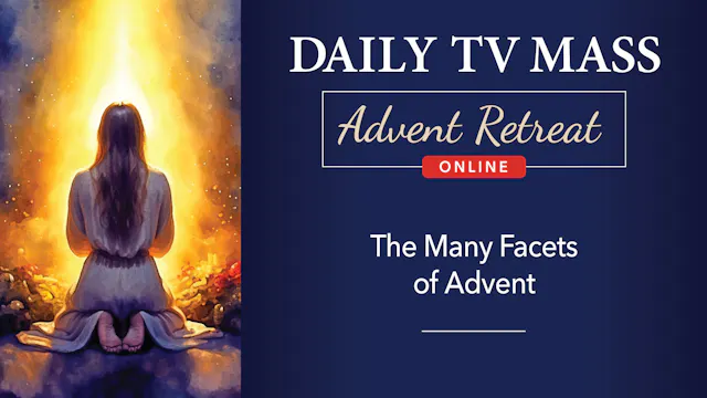 Advent Retreat 2024: First Monday