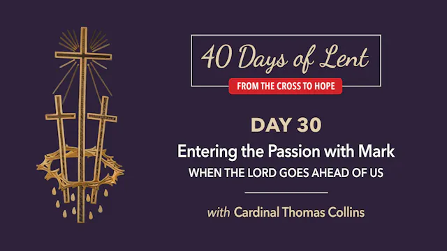 Lenten Retreat Day 30: Cardinal Thoma...