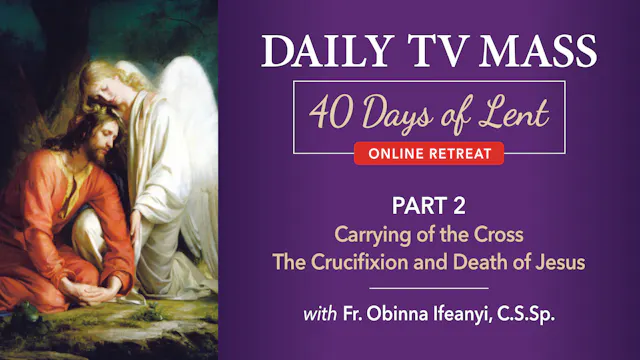 April 17: Lenten Retreat Day 38