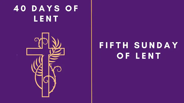 Lenten Retreat 2024: Fifth Sunday of ...