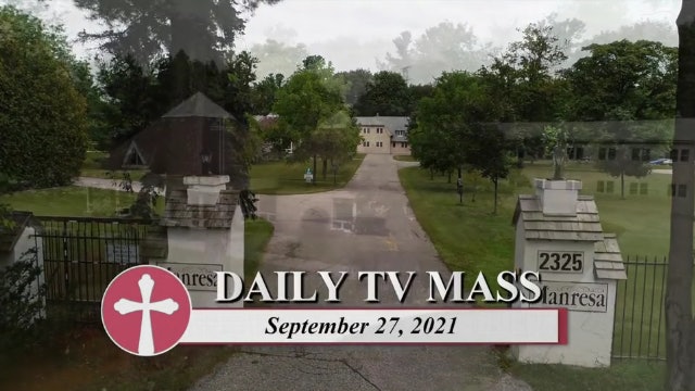 Daily TV Mass September 27, 2021