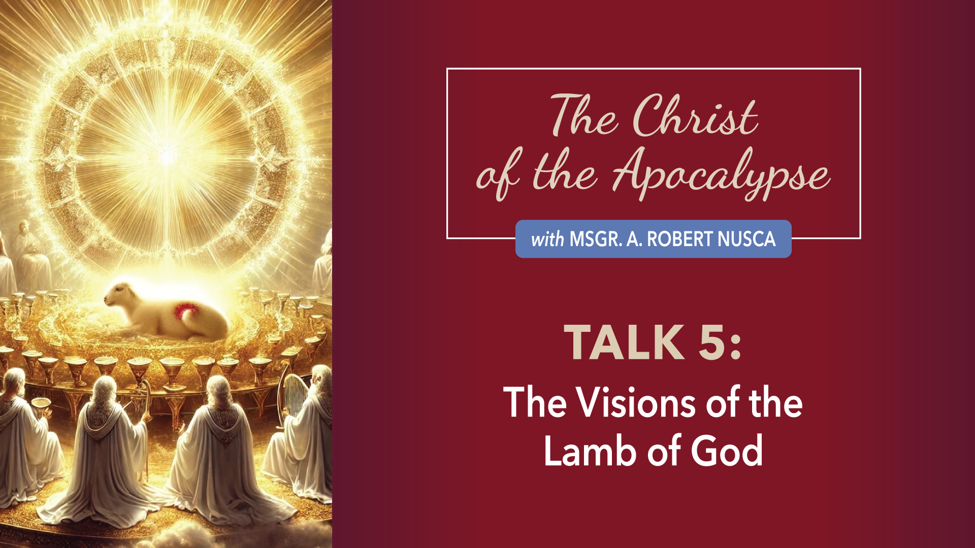 The Christ of the Apocalypse: Talk 5