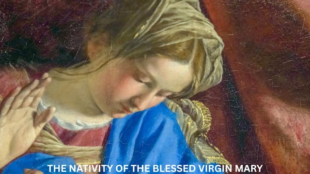 The Nativity of the Blessed Virgin Mary