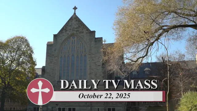 Daily TV Mass October 22, 2025