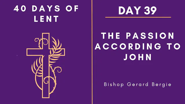 Lenten Retreat 2024: Day 39