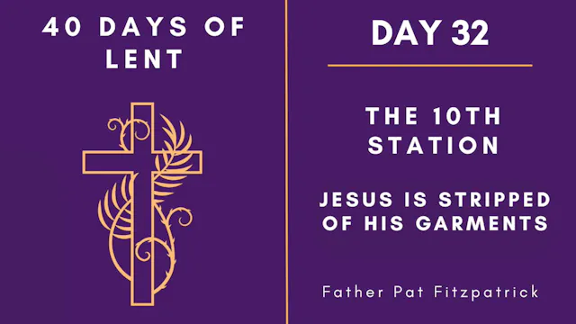 Lenten Retreat 2024: Day 32