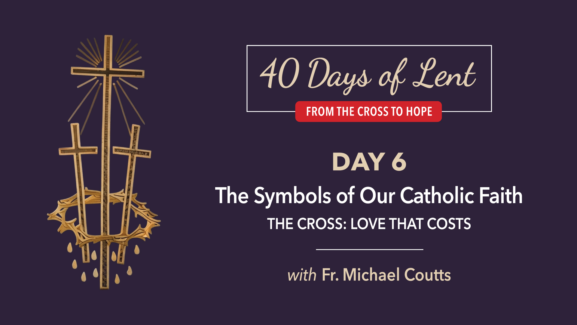 Lenten Retreat Day 6: Father Michael Coutts S.J.