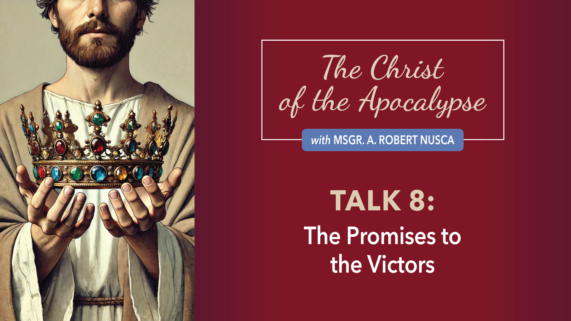 The Christ of the Apocalypse: Talk 8