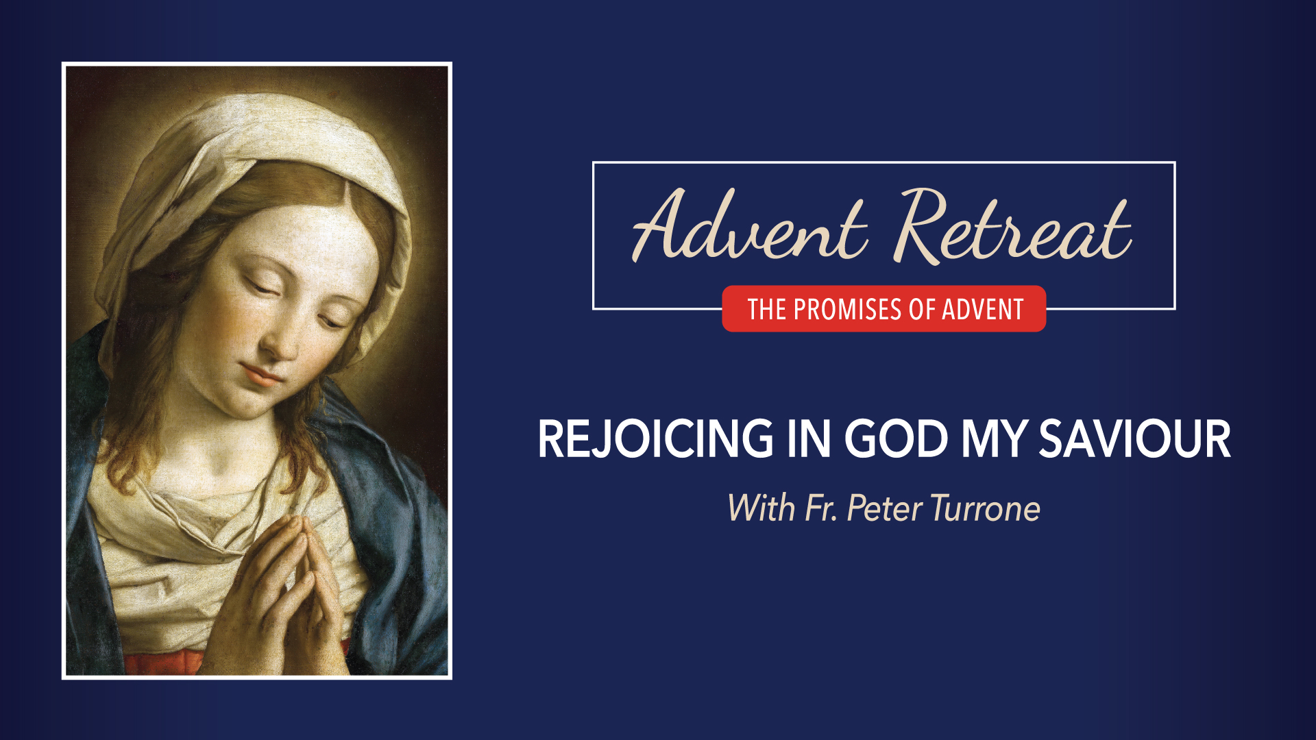 The Promises of Advent Retreat: Monday, Week 4