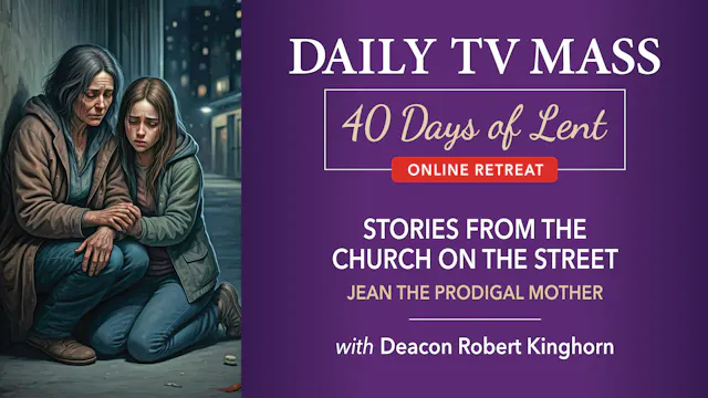 March 28: Lenten Retreat Day 21