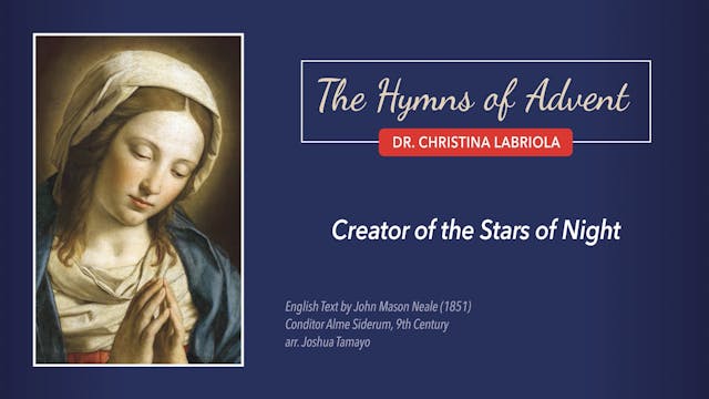 The Hymns of Advent: Creator of the S...