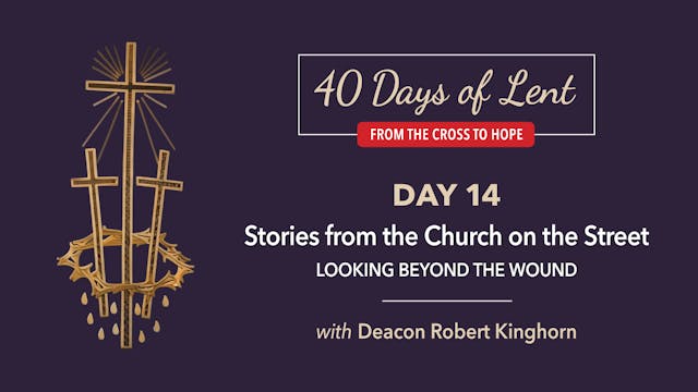 Lenten Retreat Day 14: Deacon Robert ...