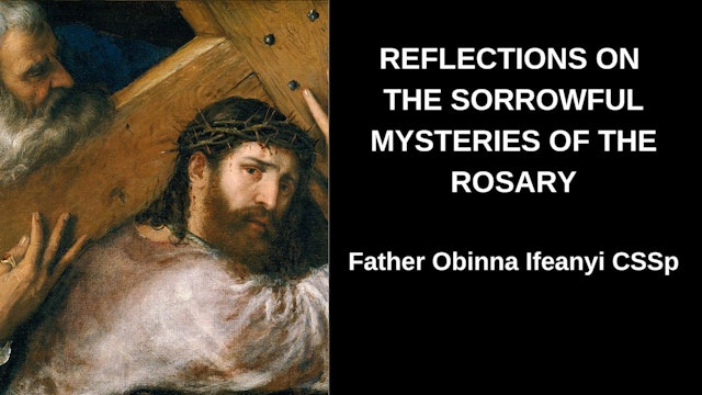 Reflections on The Sorrowful Mysteries of the Rosary