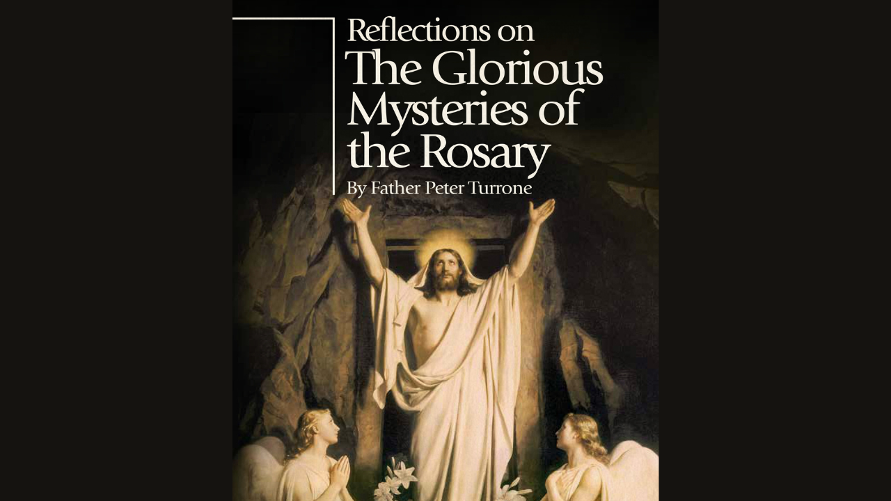 Reflections on the Glorious Mysteries of the Rosary 