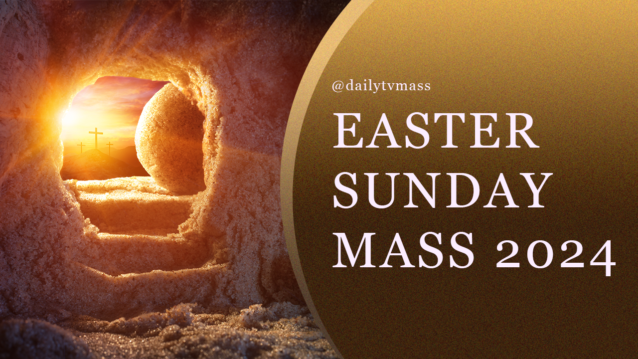 Easter Sunday Mass | March 31, 2024