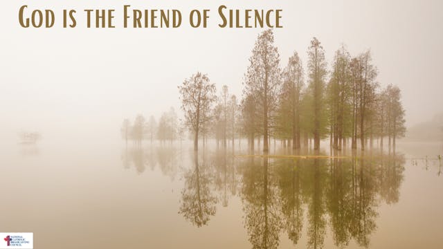 God is the Friend of Silence