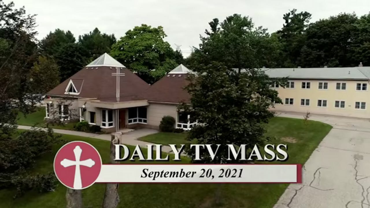 Daily TV Mass September 20, 2021 - Daily TV Mass - Warming Faithful Hearts