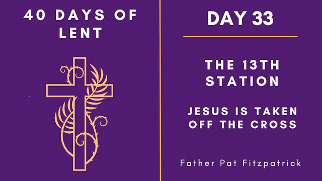 Day 33 - 40 Days of Lent