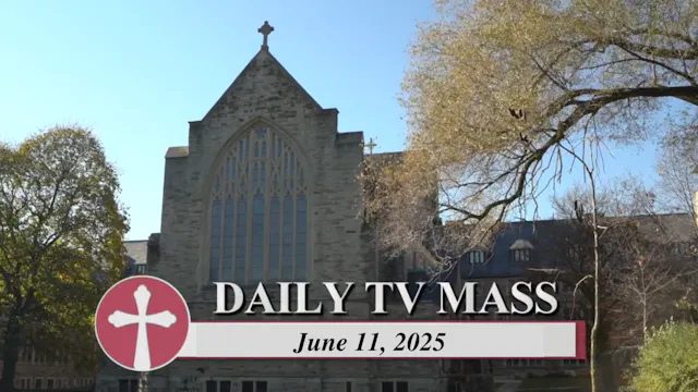 Daily TV Mass June 11, 2025
