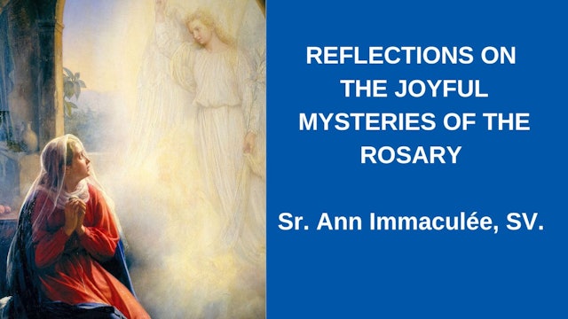 Reflections on The Joyful Mysteries of the Rosary