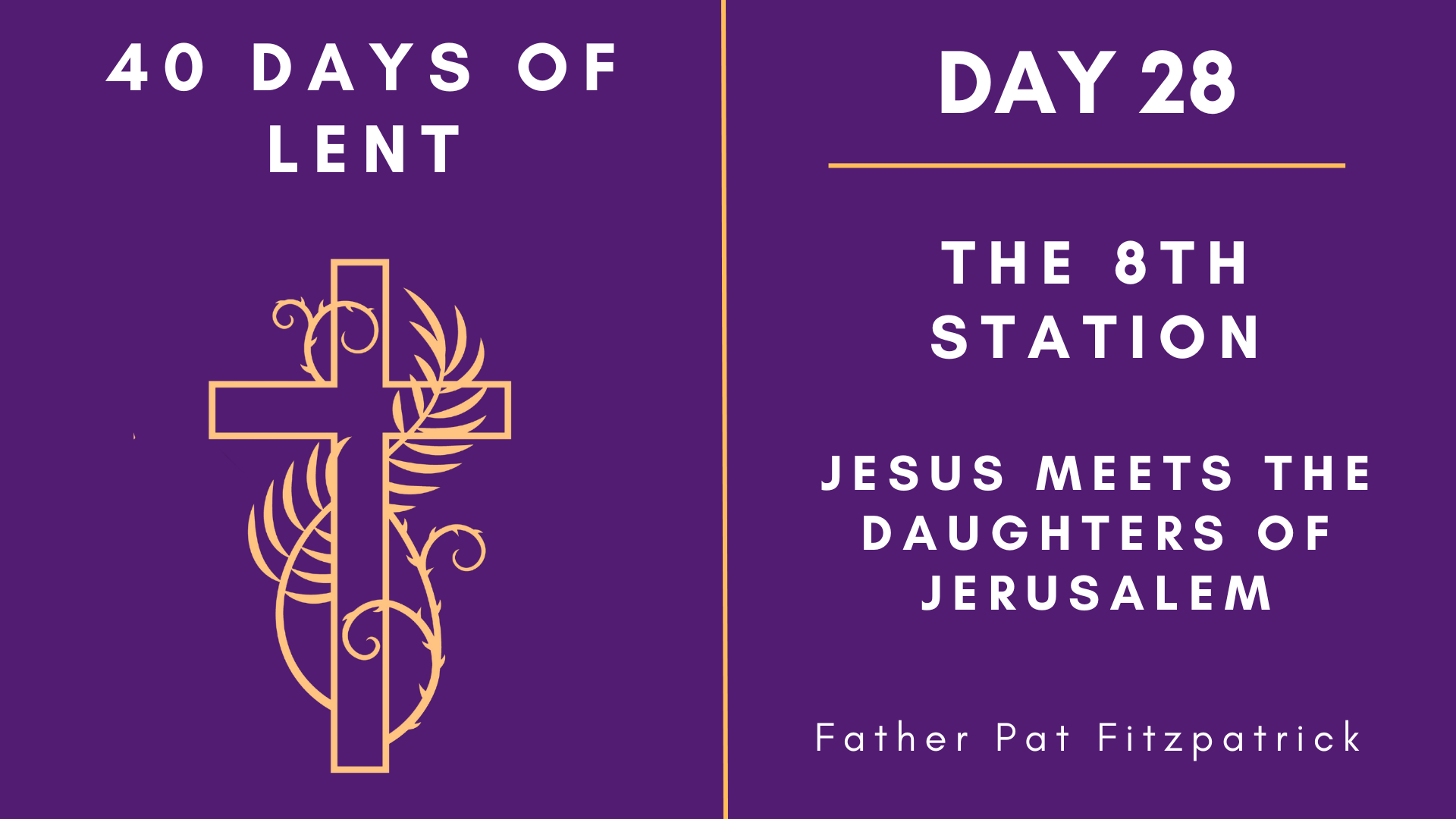 Day 28 - 40 Days of Lent