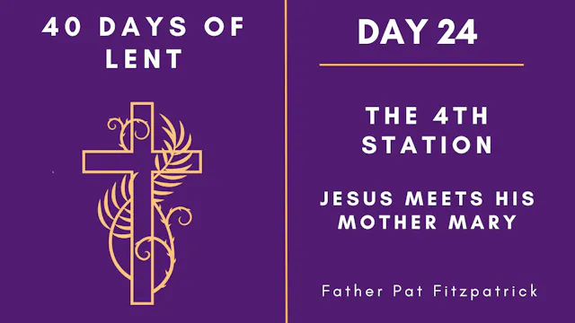 Day 24 - 40 Days of Lent