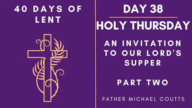 Day 38 - 40 Days of Lent
