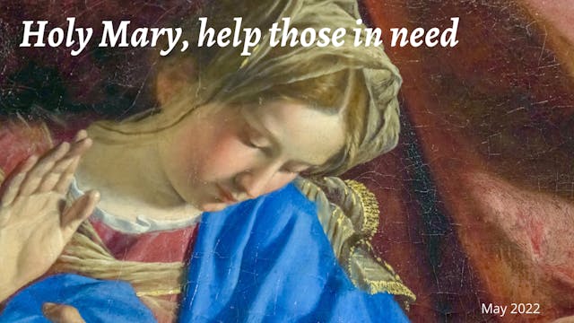 Holy Mary, help those in need.