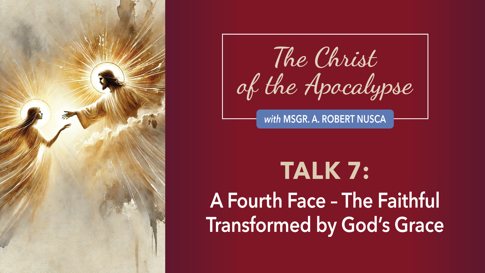 The Christ of the Apocalypse: Talk 7