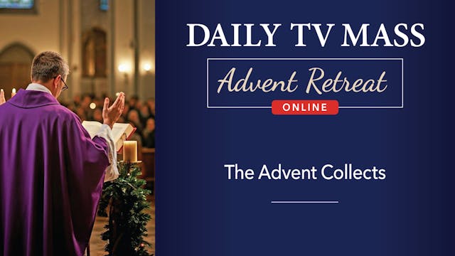 Advent Retreat 2024: First Saturday