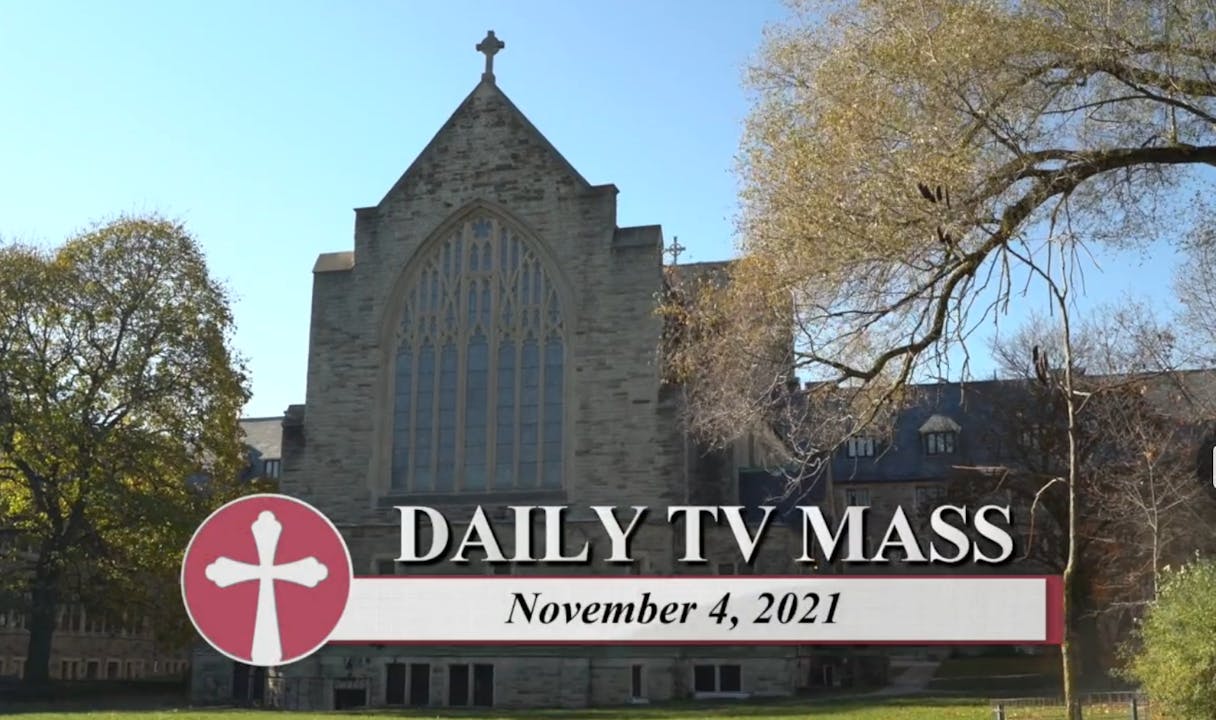 Daily TV Mass November 4, 2021 Daily TV Mass Warming Faithful Hearts