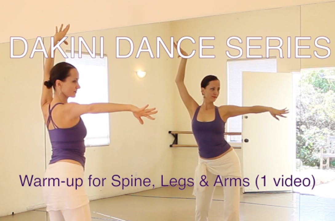 Dakini Dance Series: Warm-Up for Spine, Legs, Arms