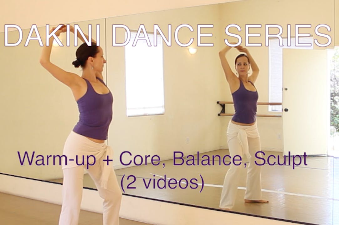 Dakini Dance Series: Warm Up + Strengthening + Conditioning (2 videos)
