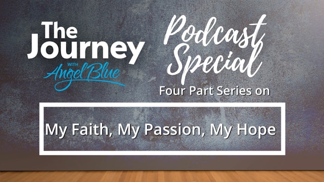 My Faith, My Passion, My Hope: Podcast Special