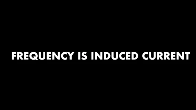 6. Frequency is Induced Current