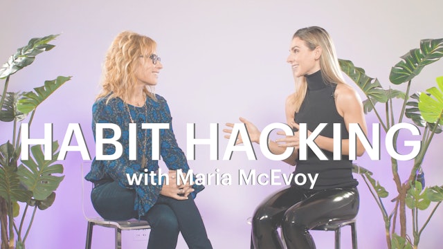 15 min Habit Hacking w/ Maria McEvoy