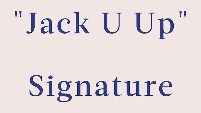 "Jack U Up" Breakdown - Signature