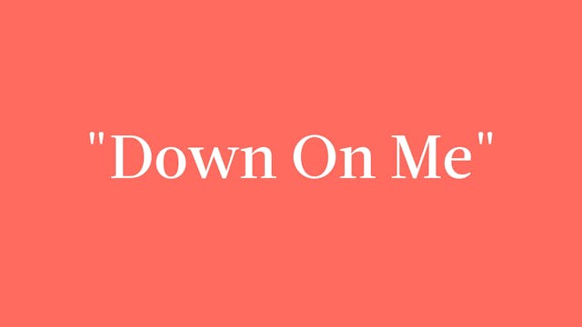 "Down On Me" Breakdown - Signature