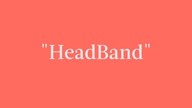 "HeadBand" Breakdown