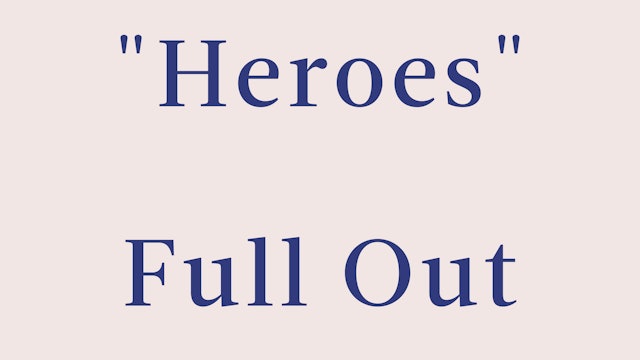 "Heroes" Breakdown - Full Out