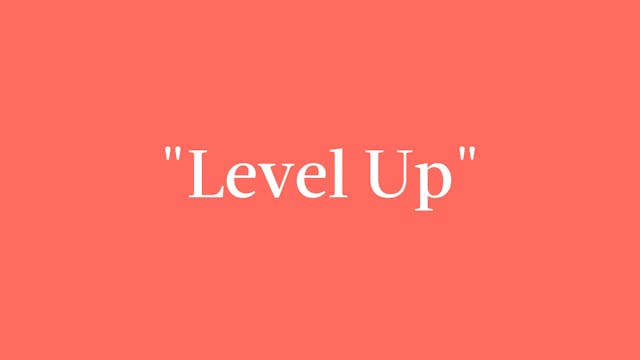 "Level Up" Breakdown
