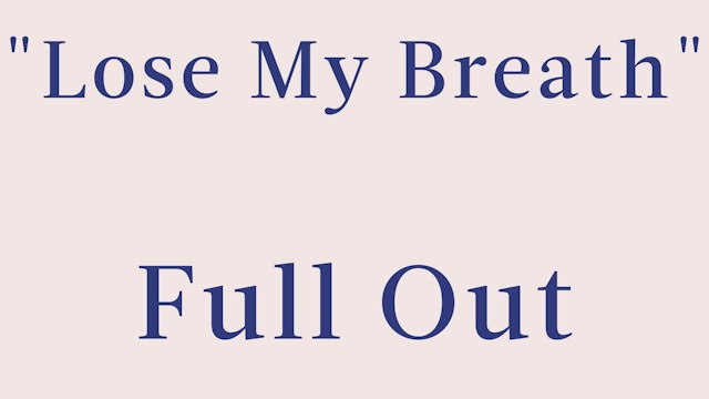 "Lose My Breath" Breakdown - Full Out