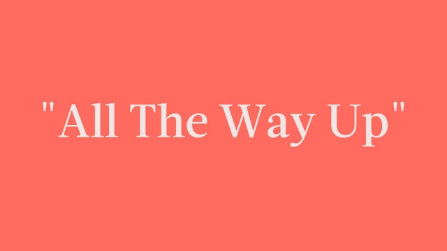 "All The Way Up" Breakdown