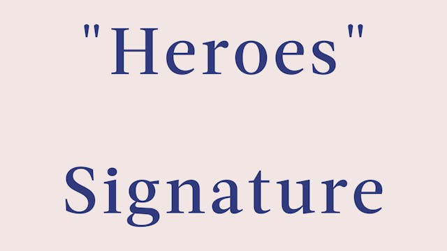 "Heroes" Breakdown - Signature