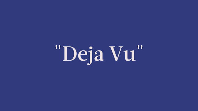"Deja Vu" Breakdown - Signature