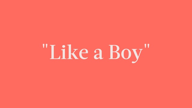 "Like a Boy" Breakdown- Signature